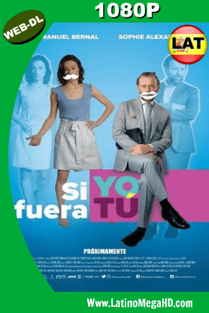 Si Yo Fuera Tú (2018) Latino HD WEB-RIP 1080P ()